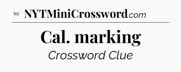 Cal. marking - WSJ Crossword