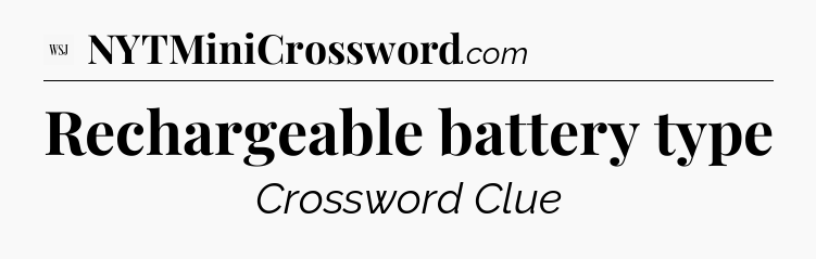 Rechargeable battery type - WSJ Crossword