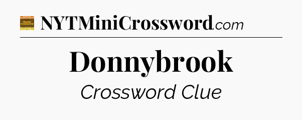 Donnybrook crossword clue Eugene Sheffer