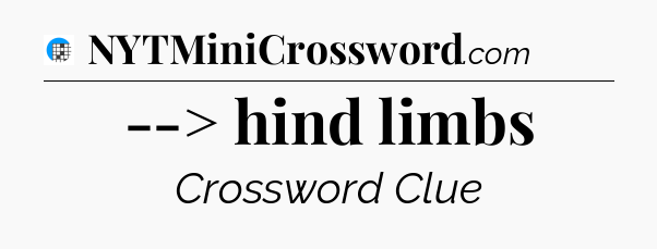 --> hind limbs Crossword Clue