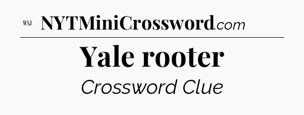 Yale rooter - WSJ Crossword
