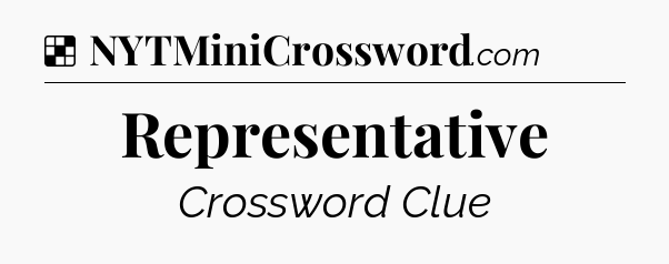 Solution: Representative - NYT Crossword