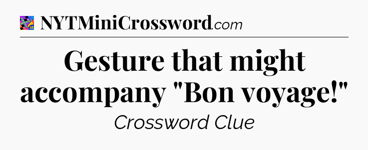 Gesture that might accompany 