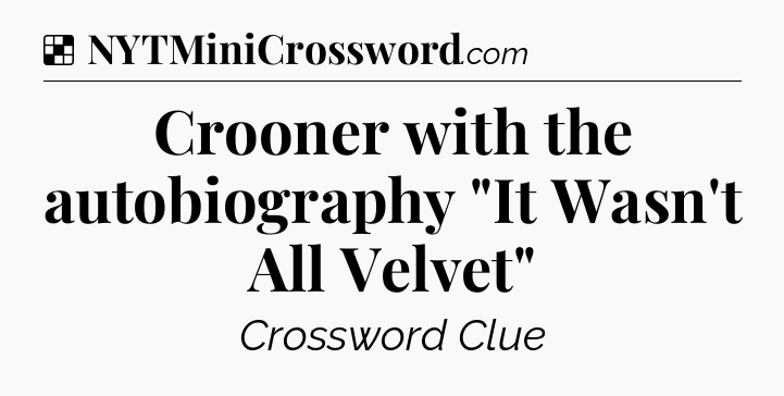 Solution: Crooner with the autobiography 
