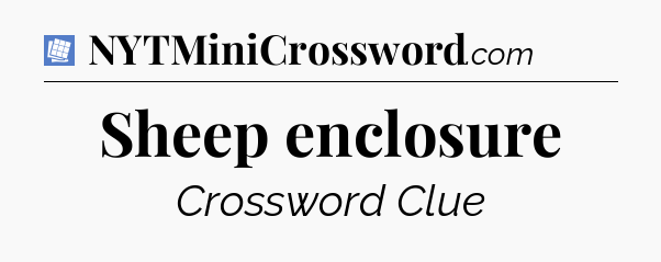 Sheep enclosure Puzzle Page Crossword Clue