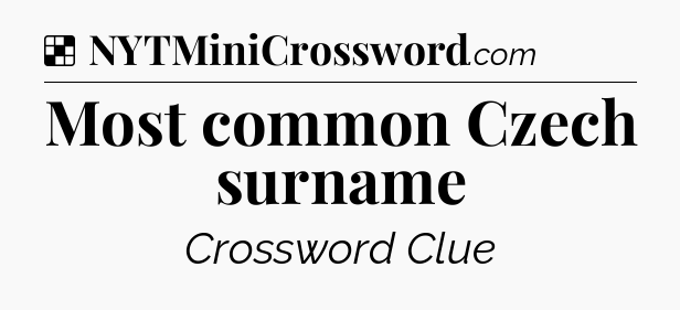 Solution: Most common Czech surname - NYT Crossword