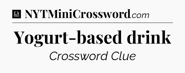 Yogurt-based drink - LA Times Crossword
