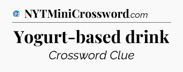Yogurt-based drink Crossword Clue