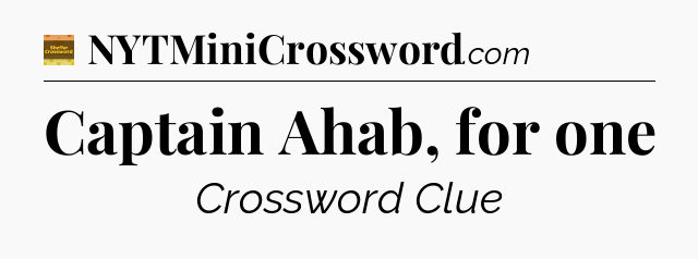 Captain Ahab, for one - Eugene Sheffer Crossword
