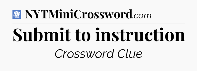 Submit to instruction Puzzle Page Crossword Clue