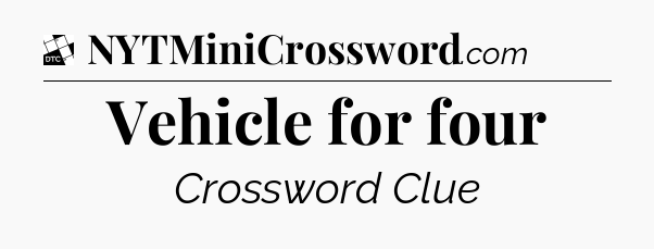 Vehicle for four - Daily Themed Classic Crossword