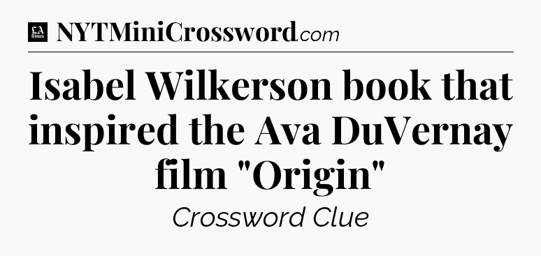 Isabel Wilkerson book that inspired the Ava DuVernay film 