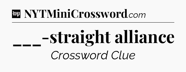 ___-straight alliance Crossword Clue