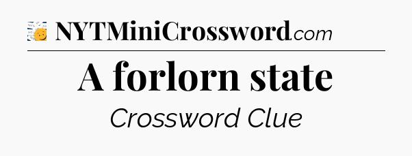 A forlorn state - 7 Little Words