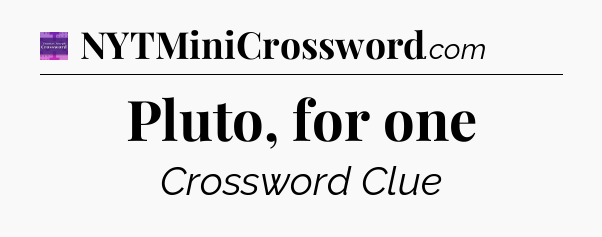 Pluto, for one - Thomas Joseph Crossword