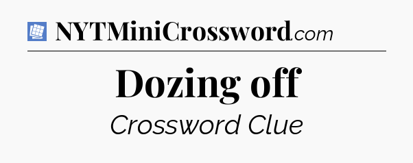Dozing off Puzzle Page Crossword Clue