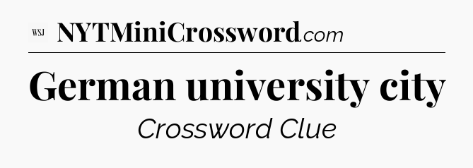 German university city - WSJ Crossword