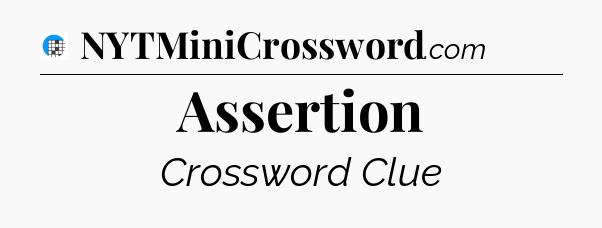Assertion Crossword Clue
