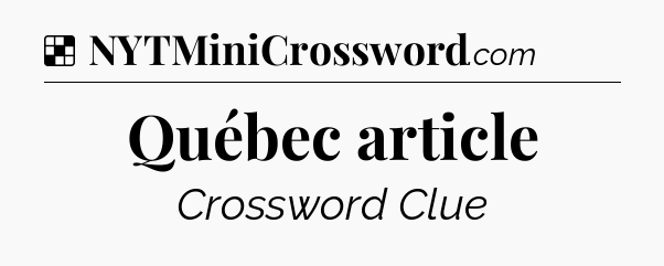 Solution: Québec article - NYT Crossword