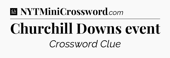Churchill Downs event - LA Times Crossword
