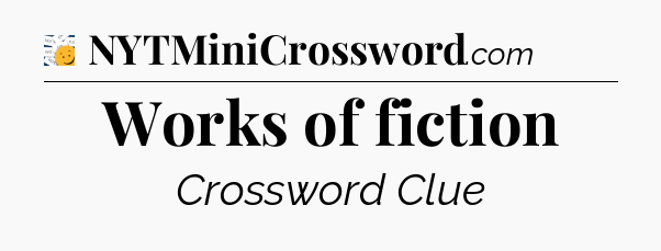 Works of fiction - 7 Little Words