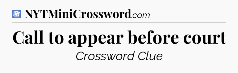 Call to appear before court Puzzle Page Crossword Clue