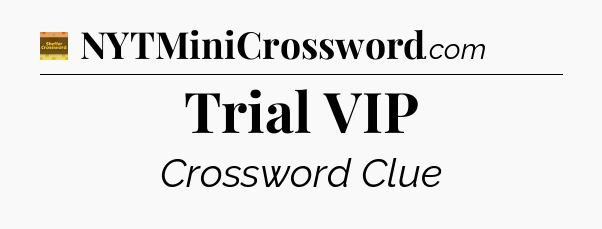 Trial VIP - Eugene Sheffer Crossword