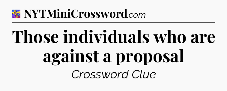 Those individuals who are against a proposal Codycross