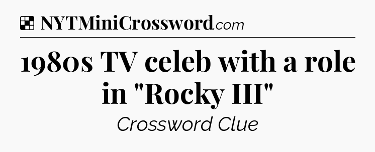 Solution: 1980s TV celeb with a role in 
