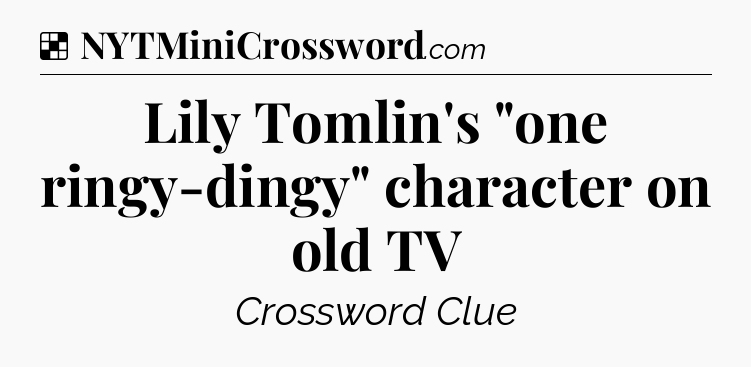 Solution: Lily Tomlin's 