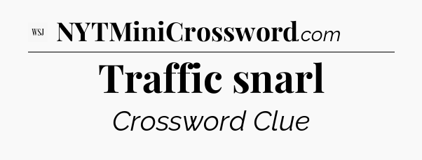 Traffic snarl - WSJ Crossword