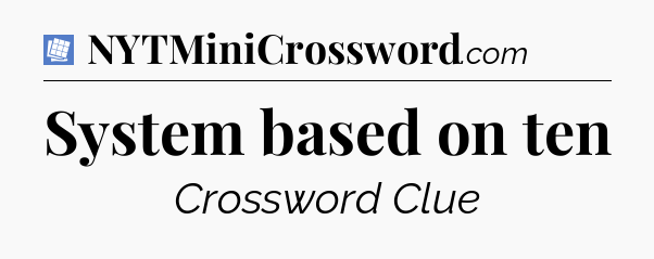 System based on ten Puzzle Page Crossword Clue