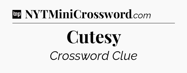 Cutesy Crossword Clue