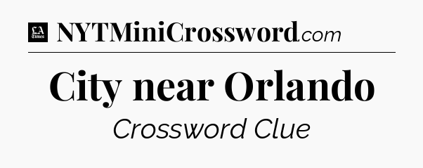 City near Orlando - LA Times Crossword