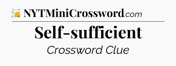 Self-sufficient - 7 Little Words