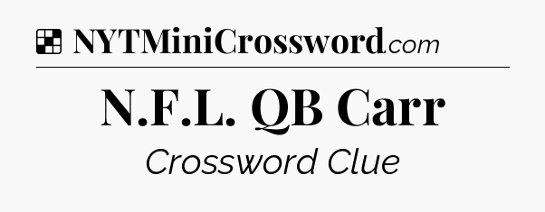 Solution: N.F.L. QB Carr - NYT Crossword