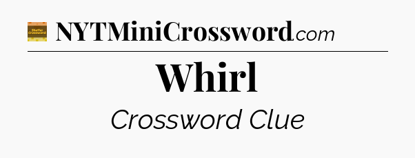 Whirl - Eugene Sheffer Crossword