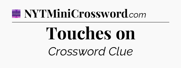 Touches on - Thomas Joseph Crossword