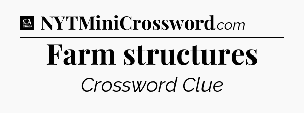 Farm structures - LA Times Crossword