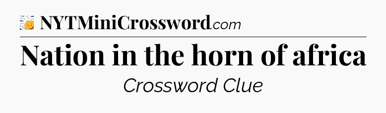 Nation in the horn of africa - 7 Little Words