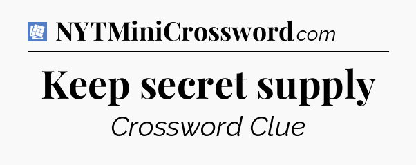 Keep secret supply Puzzle Page Crossword Clue