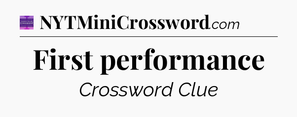 First performance - Thomas Joseph Crossword