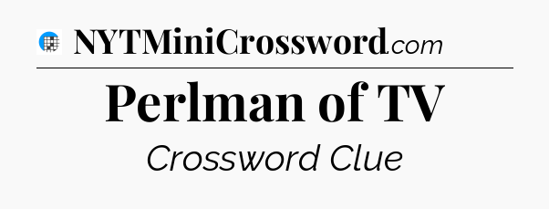 Perlman of TV Crossword Clue