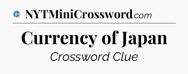 Currency of Japan Crossword Clue