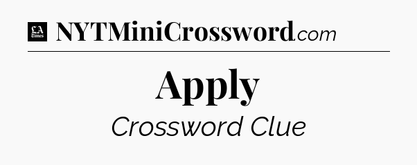 Apply - LA Times Crossword