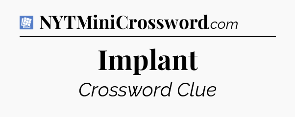 Implant Puzzle Page Crossword Clue
