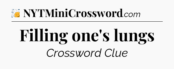 Filling one's lungs - 7 Little Words