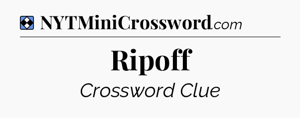 Solution: Ripoff - NYT Mini Crossword