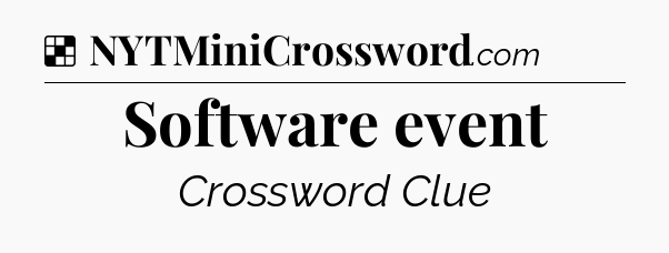 Solution: Software event - NYT Crossword