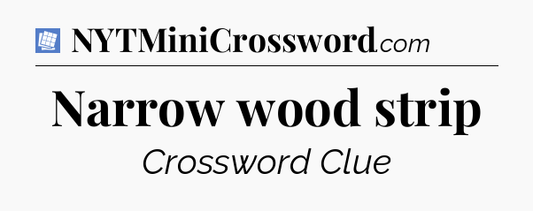 Narrow wood strip Puzzle Page Crossword Clue